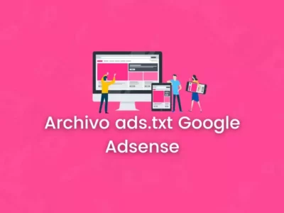 Como configurar el Archivo ads.txt de Google Adsense