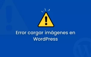 error al cargar imágenes en WordPress