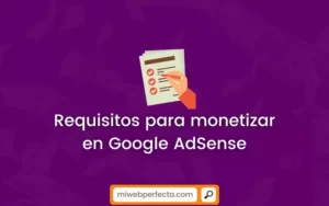 requisitos para monetizar en Google AdSense